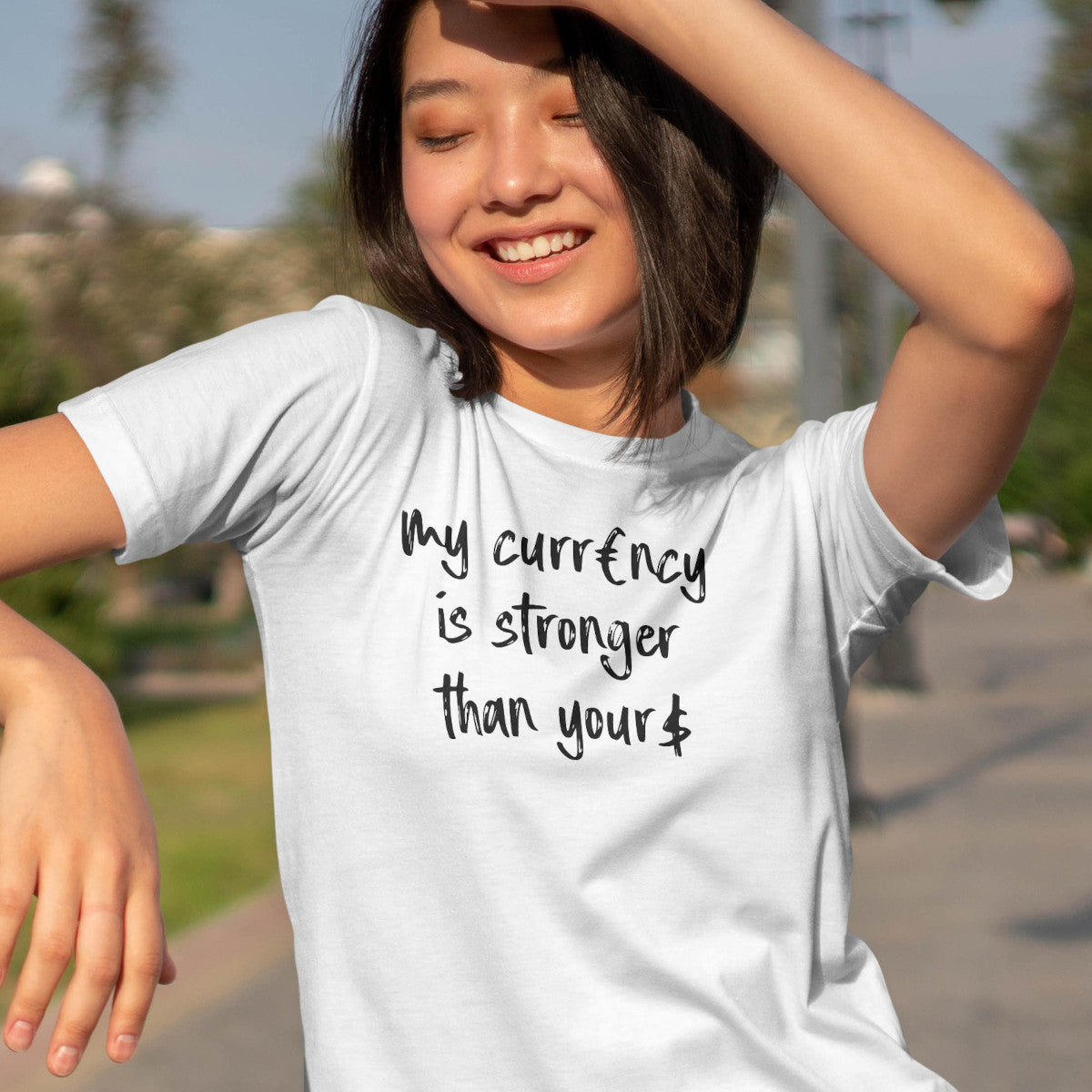 My Currency Is Stronger Than Yours - EU T-Shirt